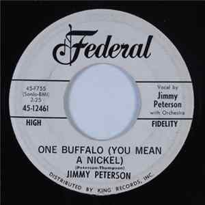 Jimmy Peterson - One Buffalo (You Mean A Nickel) / Anything You Ask (I'll Do For You) Mp3