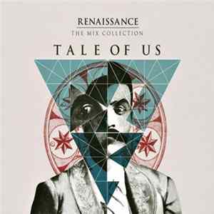 Tale Of Us - Renaissance: The Mix Collection Mp3