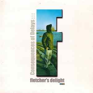Fletcher's Delight - Consequences Of Delays Mp3