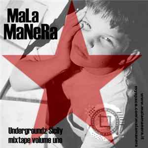 Mala Manera (Malamanera) - Underground Sicily Mixtape Vol1 Mp3