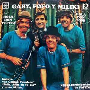 Gaby , Fofo y Miliki Con la participación de Fofito - Hola Don Pepito, Hola Don José Mp3