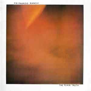 M·B = Maurizio Bianchi - The Plain Truth Mp3
