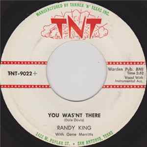 Randy King With Gene Merritts - You Was'nt There / Thanks For Walkin' Out Mp3