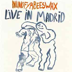 Nunofyrbeeswax - Live In Madrid Mp3