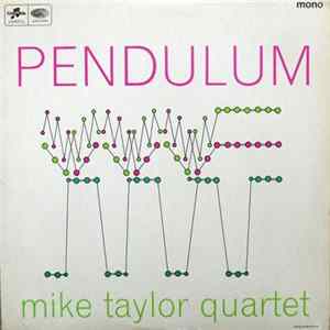 Mike Taylor Quartet - Pendulum Mp3