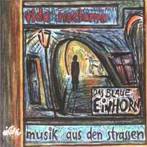 Das Blaue Einhorn - Vida Nocturna - Musik Aus Den Strassen Mp3