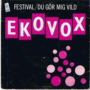Ekovox - Festival / Du Gör Mig Vild Mp3