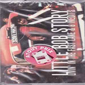 Little Bob Story - Livin' In The Fast Lane & 6 Inédits Mp3