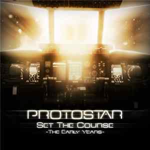 Protostar - Set The Course (The Early Years) Mp3