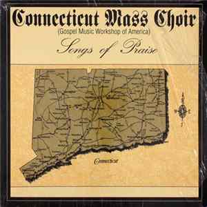 Connecticut Mass Choir - Songs Of Praise (Gospel Music Workshop Of America) Mp3