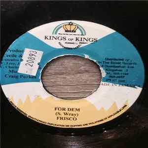 Frisco Kid - For Dem Mp3