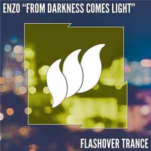 Enzo - From Darkness Comes Light Mp3