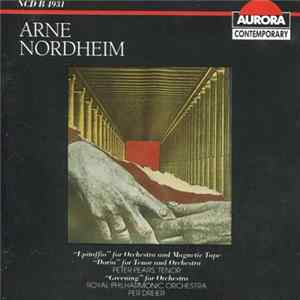 Arne Nordheim, Peter Pears, Royal Philharmonic Orchestra, Per Dreier - "Epitaffio" For Orchestra And Magnetic Tape / "Doria" For Tenor And Orchestra / "Greening" For Orchestra Mp3