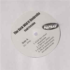 The Sick Wid It Umbrella - Fedi Fetchin Mp3