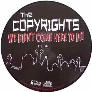 The Copyrights - We Didn't Come Here To Die Mp3