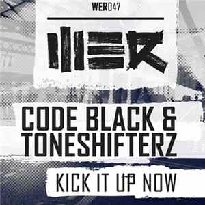 Code Black & Toneshifterz - Kick It Up Now Mp3