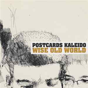 Postcards Kaleido - Wise Old World Mp3