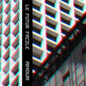 Le Futur Facile - Amour Mp3