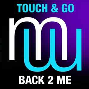 Touch & Go - Back 2 Me Mp3