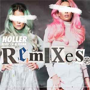 Rebecca & Fiona - Holler (Remixes) Mp3