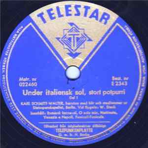 Karl Schmitt-Walter - Under Italiensk Sol, Stort Potpourri, Del 1 & 2 Mp3