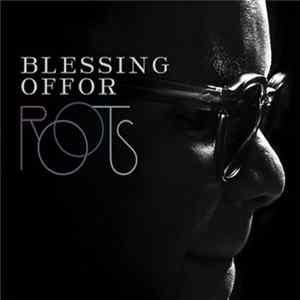 Blessing Offor - Roots Mp3