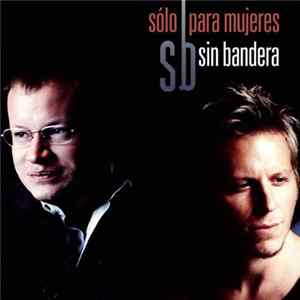 Sin Bandera - Sólo Para Mujeres Mp3
