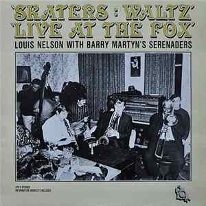 Louis Nelson With Barry Martyn's Serenaders - Skaters' Waltz - Live At The Fox Mp3