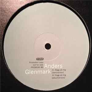 Anders Glenmark - Bygg På Mig Mp3