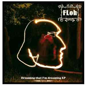 FLoh - Dreaming That I'm Dreaming EP Mp3