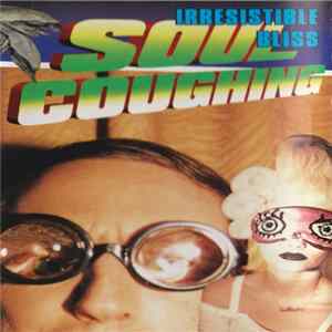 Soul Coughing - Irresistible Bliss Mp3