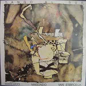 Marcucci, Masondo, Van Esbroeck - Tango Al Sur Mp3