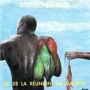 Various - Rivages Créoles - Ile De La Réunion, Ile Maurice Mp3