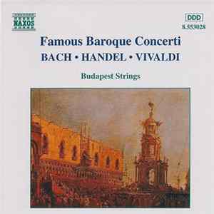 Bach, Handel, Vivaldi, Budapest Strings - Famous Baroque Concerti Mp3