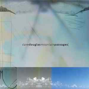 Dave Douglas - Mountain Passages Mp3