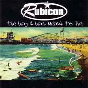 Rubicon - The Way It Was Mean To Be Mp3