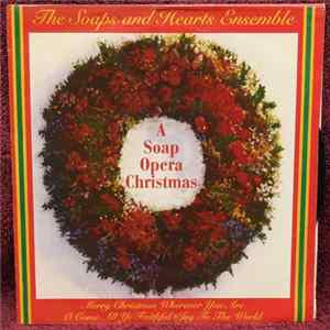 The Soaps And Hearts Ensemble / Martha Byrne - Merry Christmas Wherever You Are / O Come All Ye Faithful/Joy To The World Mp3