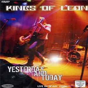 Kings Of Leon - Yesterday And Today - Live In Spain 2004 Mp3