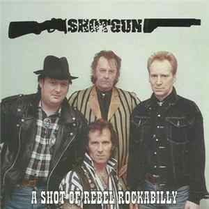 Shotgun - A Shot Of Rebel Rockabilly Mp3