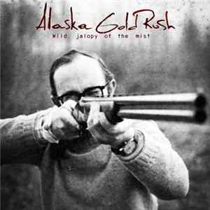 Alaska Gold Rush - Wild Jalopy of the Mist Mp3