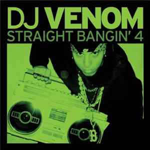DJ Venom - Straight Bangin' 4 Mp3