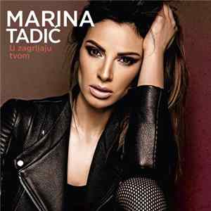 Marina Tadić - U Zagrljaju Tvom Mp3