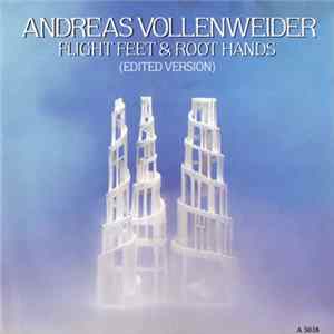 Andreas Vollenweider - Flight Feet & Root Hands (Edited Version) Mp3