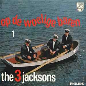 The 3 Jacksons - Op De Woelige Baren - 36 Populaire Zeemansliedjes Mp3
