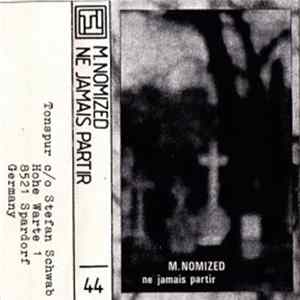 M.NOMIZED - Ne Jamais Partir Mp3