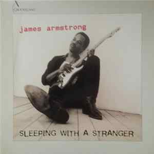 James Armstrong - Sleeping With A Stranger Mp3