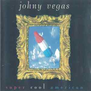 Johny Vegas - Super Cool American Mp3