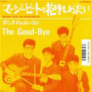 The Good-Bye - マージービートで抱きしめたい / 悲しきRadio Girl Mp3