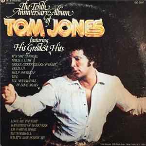 Tom Jones - The Tenth Anniversary Album Of Tom Jones Featuring His Greatest Hits Mp3