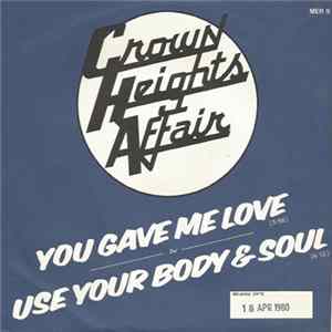 Crown Heights Affair - You Gave Me Love / Use Your Body & Soul Mp3